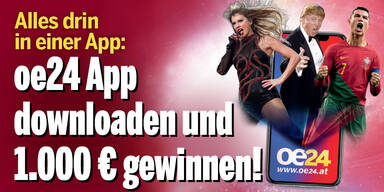 Jetzt die neue oe24-APP downloaden und 1.000 Euro gewinnen