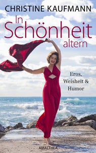 Christine Kaufmann 'In Schönheit altern' (Amalthea, 19,95 Euro)