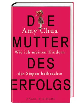 Amy Chua Mutter des Erfolgs