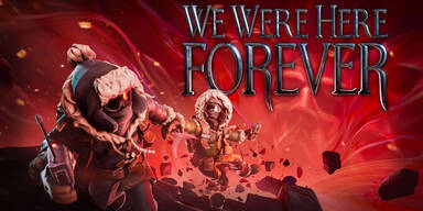 We Were Here Forever Launch-Trailer enthüllt!