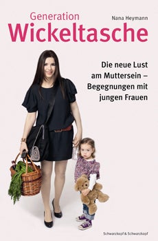 'Generation Wickeltasche' von Nana Heymann (Schwarzkopf & Schwarzkopf, 9,90 Euro)