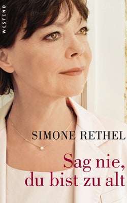 'Sag nie, du bist zu alt' von Simone Rethel