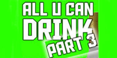 All U Can Drink - Part 3