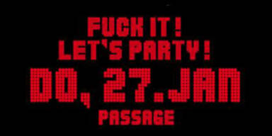 F*** it, let's party!