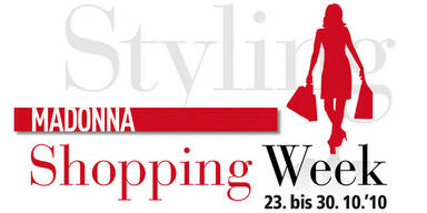 MADONNA Shopping Week 23. bis 30.10.2010